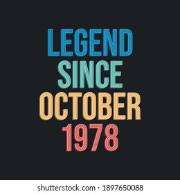 Legende seit Oktober 1978 - Retro-Vintage Geburtstagstypografie-Design für T-Shirt