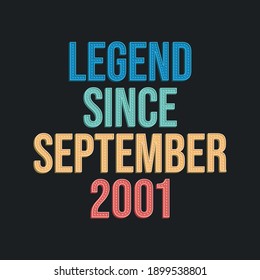 Leyenda desde septiembre de 2001 - diseño de tipografía de cumpleaños retro vintage para camiseta