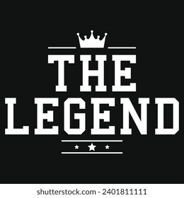 The legend typography tshirt design 