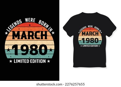 Legend Were Born In March 1980 Happy Birthday Gift T-Shirt