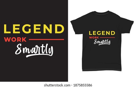 " Legend Work Smart " Typografie T-Shirt