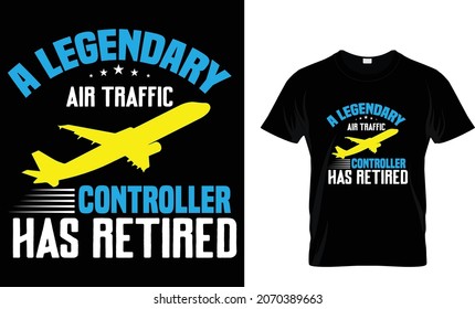 A legendary air traffic controller has retired - Air Traffic Controller T-Shirt
