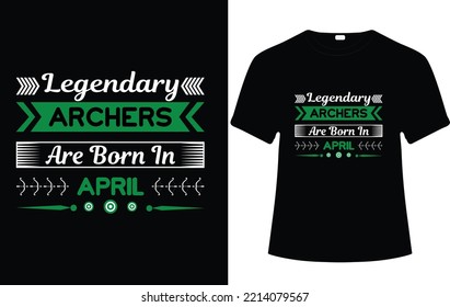 Legendary Archers Are Born In - Archery T Shirt Design, typography and calligraphy illustration for print.