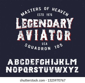 Legendary Aviator. Original serif font. Classic print. Retro badge. Retro American style.