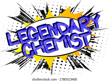 Legendary Chemist Comic book style cartoon words. Text on abstract background.