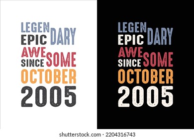 LEGENDARY EPIC AWESOME SINCE OCTOBER 2005 T SHIRT