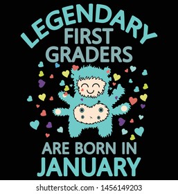 Legendary first graders  are born in January, Typography T-shirt design or Vector or Trendy design or christmas design or  Printing design or Banner or Poster.