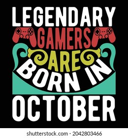 legendary gamers are born in october, gamers lover, inspiring sports quotes for game day, quotes on sports and games essay t shirt design illustration arts