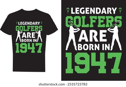 Legendary Golfers Are Born In 1947 Golf T shirt design Vector Illustration