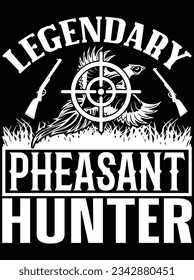Legendary pheasant hunter vector art design, eps file. design file for t-shirt. SVG, EPS cuttable design file