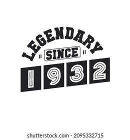 Legendary Since 1932, Born in 1932 birthday design