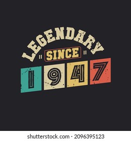 Legendary Since 1947, Vintage 1947 birthday celebration design