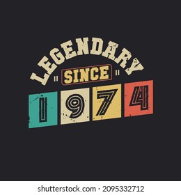 Legendary Since 1974, Vintage 1974 birthday celebration design