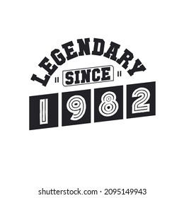 Legendary Since 1982, Born in 1982 birthday design