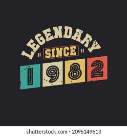 Legendary Since 1982, Vintage 1982 birthday celebration design