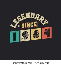 Legendary Since 1984, Vintage 1984 birthday celebration design