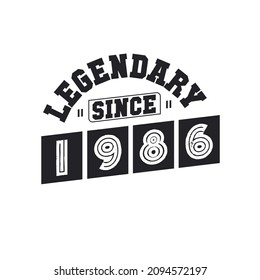 Legendary Since 1986, Born in 1986 birthday design