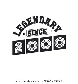 Legendary Since 2000, Born in 2000 birthday design