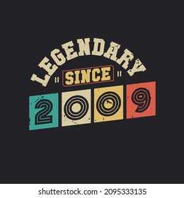 Legendary Since 2009, Vintage 2009 birthday celebration design