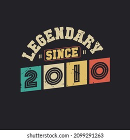 Legendary Since 2010, Vintage 2010 birthday celebration design