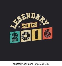 Legendary Since 2016, Vintage 2016 birthday celebration design