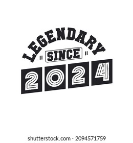 Legendary Since 2024, Born in 2024 birthday design