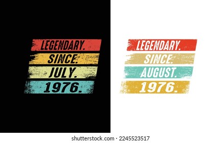Legendary Since July to August -1976 Design bundles.47th Birthday Gift Design.Year 1976 Design.legendary since 1976 bundles.