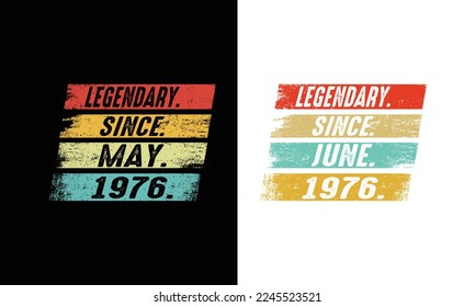 Legendary Since May to June-1976-Birthday December Design bundles.47th Birthday Gift Design.Year 1976 Design.legendary since 1976 bundles.