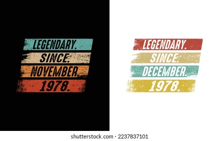 Legendary Since November and December -1978-Birthday design.45th birthday gift.