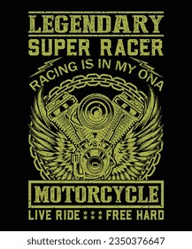 Legendary super racer racing is in my ona motorcycle live ride free hard t-shirt design svg