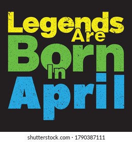 Legends are born in april
