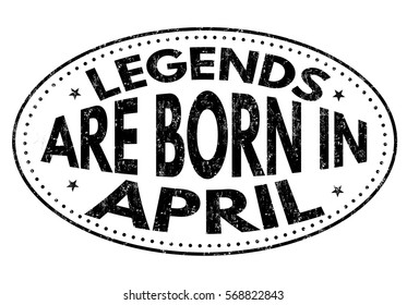 Legends are born in April on black ink splatter background, vector illustration