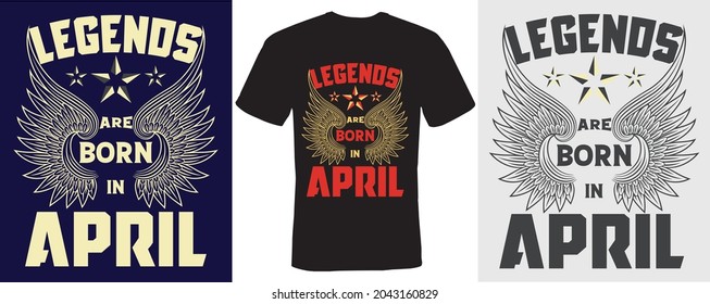 legends are born in April t-shirt design for April