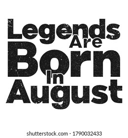 Legends are born in august t-shirt design