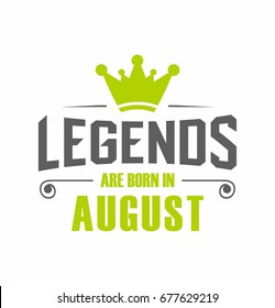 Legends are born in August vector for t-shirt