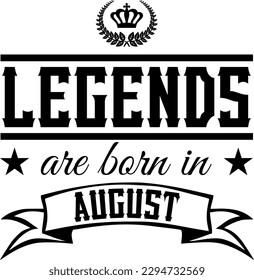 "Legends are born in August", Vintage-style Vector Illustration