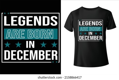 Legends are born in December t shirt design