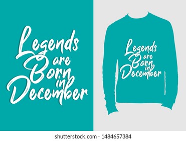 Legends are born in december. typography design for t-shirt