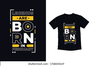 Legends are born in february modern inspirational typography quotes t shirt design