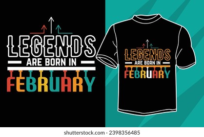 legends are born in february t shirt design