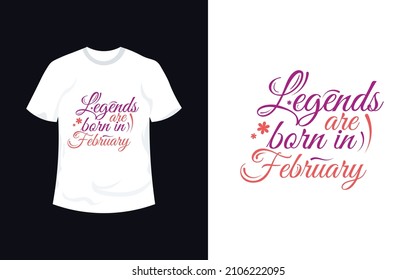 Legends are born in February typography t-shirt design