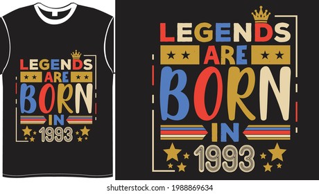 Legends Are Born in_1993 Birthday lettering typography vector illustration vintage black colorful design for t shirt