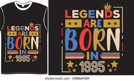 Legends Are Born in_1995 Birthday lettering typography vector illustration vintage black colorful design for t shirt