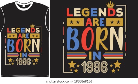 Legends Are Born in_1996 Birthday lettering typography vector illustration vintage black colorful design for t shirt