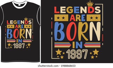 Legends Are Born in_1997 Birthday lettering typography vector illustration vintage black colorful design for t shirt