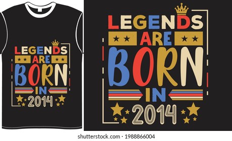 Legends Are Born in_2014 Birthday lettering typography vector illustration vintage black colorful design for t shirt