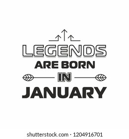 Legends Are Born In January birthday. For T-shirt and print. Vector