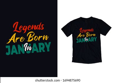 Legends are born in january modern typography lettering black t shirt design