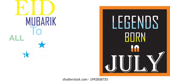 LEGENDS ARE BORN IN JULY T-SHIRT DESIGN ,VECTOR FILE.