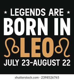 Legends are born in leo typography tshirt design 